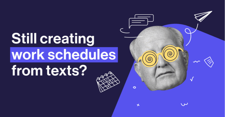 Still creating work schedules from texts?